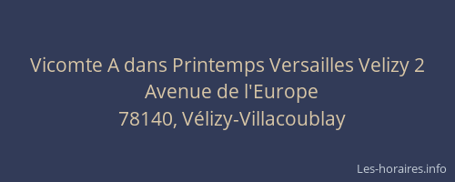 Vicomte A dans Printemps Versailles Velizy 2