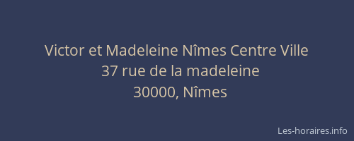 Victor et Madeleine Nîmes Centre Ville