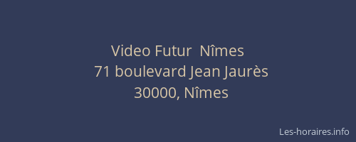 Video Futur  Nîmes