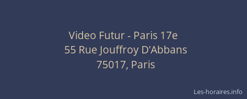 Video Futur - Paris 17e