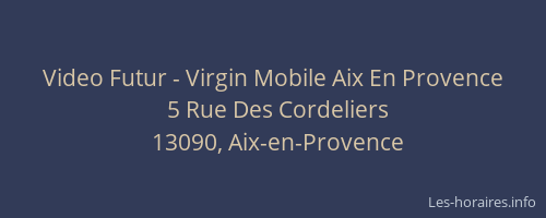 Video Futur - Virgin Mobile Aix En Provence