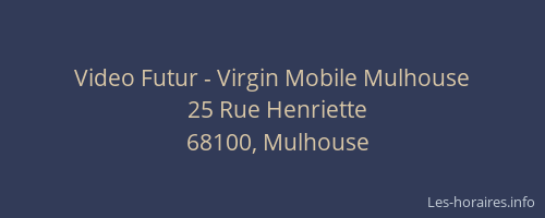 Video Futur - Virgin Mobile Mulhouse