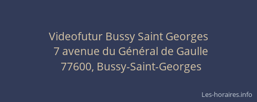 Videofutur Bussy Saint Georges