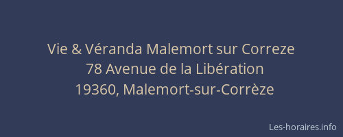 Vie & V&eacute;randa Malemort sur Correze