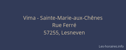 Vima - Sainte-Marie-aux-Ch&ecirc;nes