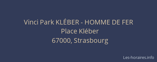 Vinci Park KLÉBER - HOMME DE FER