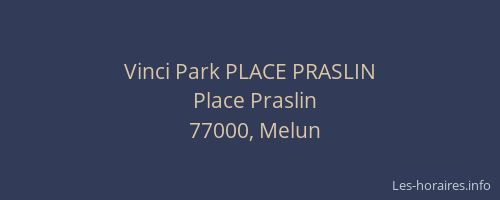 Vinci Park PLACE PRASLIN