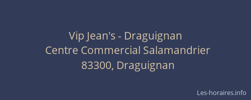Vip Jean's - Draguignan