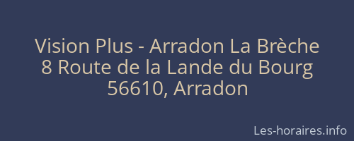 Vision Plus - Arradon La Brèche