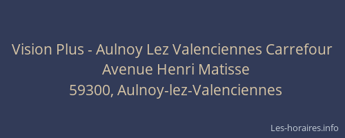 Vision Plus - Aulnoy Lez Valenciennes Carrefour