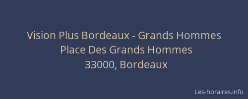 Vision Plus Bordeaux - Grands Hommes