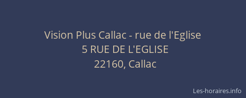 Vision Plus Callac - rue de l'Eglise