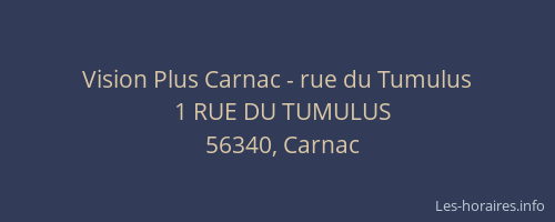 Vision Plus Carnac - rue du Tumulus