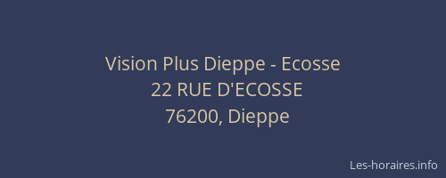 Vision Plus Dieppe - Ecosse