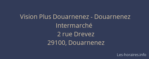 Vision Plus Douarnenez - Douarnenez Intermarch&eacute;
