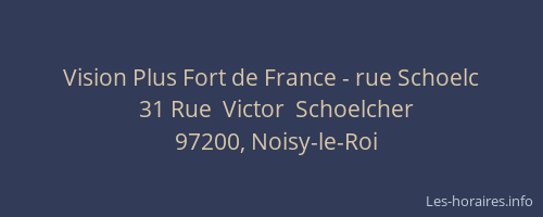 Vision Plus Fort de France - rue Schoelc
