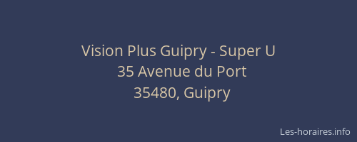 Vision Plus Guipry - Super U