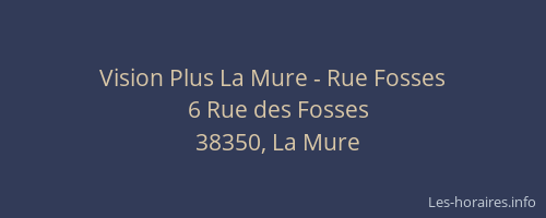 Vision Plus La Mure - Rue Fosses