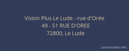 Vision Plus Le Lude - rue d'Or&eacute;e