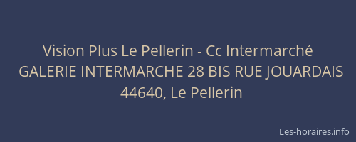 Vision Plus Le Pellerin - Cc Intermarché