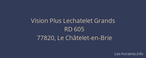 Vision Plus Lechatelet Grands