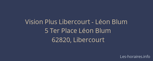 Vision Plus Libercourt - Léon Blum