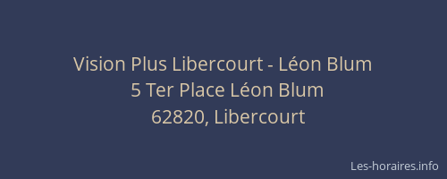 Vision Plus Libercourt - L&eacute;on Blum