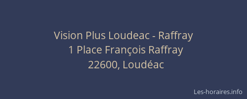 Vision Plus Loudeac - Raffray