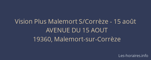 Vision Plus Malemort S/Corr&egrave;ze - 15 ao&ucirc;t