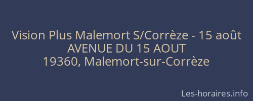 Vision Plus Malemort S/Corrèze - 15 août