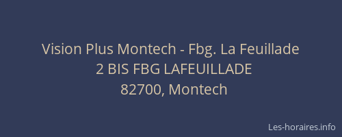 Vision Plus Montech - Fbg. La Feuillade