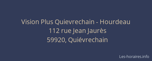 Vision Plus Quievrechain - Hourdeau