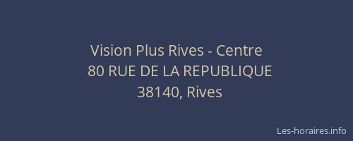 Vision Plus Rives - Centre