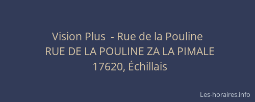 Vision Plus  - Rue de la Pouline