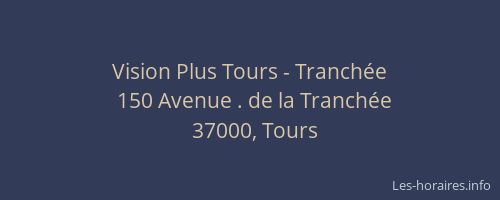Vision Plus Tours - Tranchée
