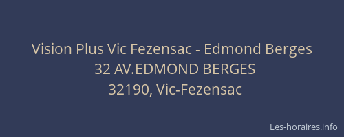 Vision Plus Vic Fezensac - Edmond Berges