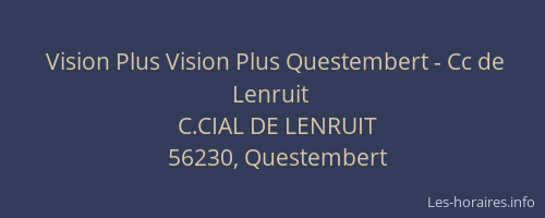 Vision Plus Vision Plus Questembert - Cc de Lenruit