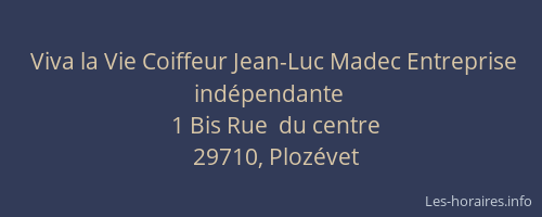 Viva la Vie Coiffeur Jean-Luc Madec Entreprise indépendante