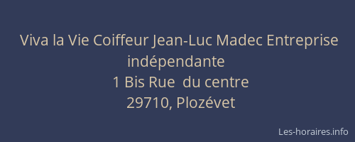 Viva la Vie Coiffeur Jean-Luc Madec Entreprise ind&eacute;pendante