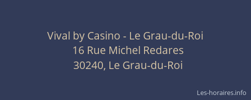 Vival by Casino - Le Grau-du-Roi
