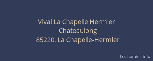 Vival La Chapelle Hermier