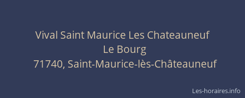Vival Saint Maurice Les Chateauneuf