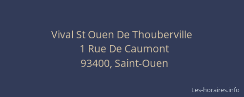 Vival St Ouen De Thouberville