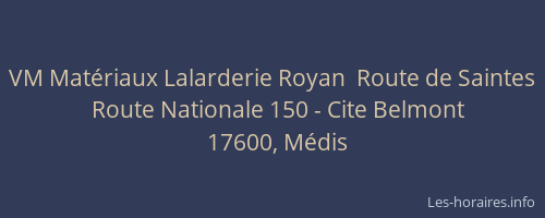 VM Mat&eacute;riaux Lalarderie Royan  Route de Saintes
