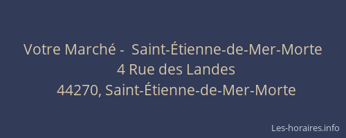 Votre Marché -  Saint-Étienne-de-Mer-Morte