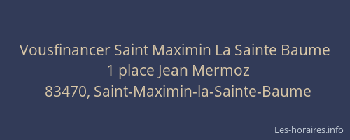 Vousfinancer Saint Maximin La Sainte Baume