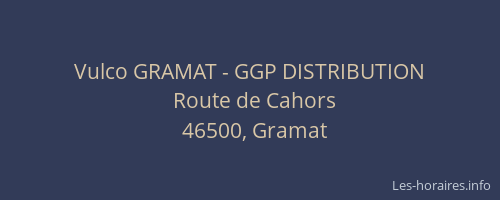 Vulco GRAMAT - GGP DISTRIBUTION