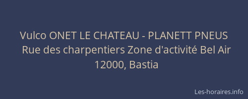 Vulco ONET LE CHATEAU - PLANETT PNEUS