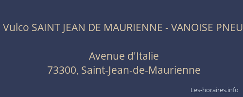 Vulco SAINT JEAN DE MAURIENNE - VANOISE PNEU