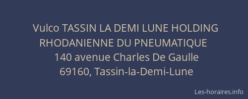 Vulco TASSIN LA DEMI LUNE HOLDING RHODANIENNE DU PNEUMATIQUE
